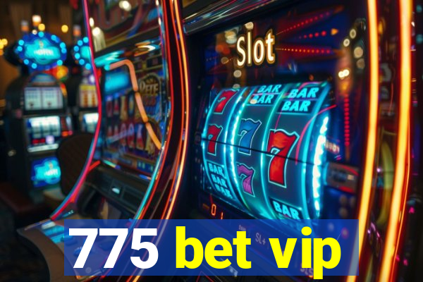 775 bet vip